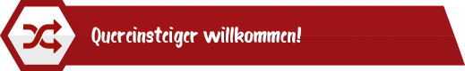 Quereinsteiger willkommen!
